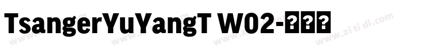 TsangerYuYangT W02字体转换
